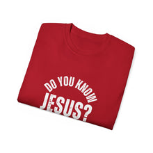 Load image into Gallery viewer, Do you know, Jesus?  T-Shirts
