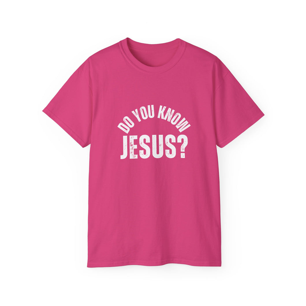 Do you know, Jesus?  T-Shirts