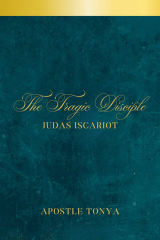 The Tragic Disciple:  Judas Iscariot (eBook)
